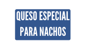 QUESO ESPECIAL PARA NACHOS